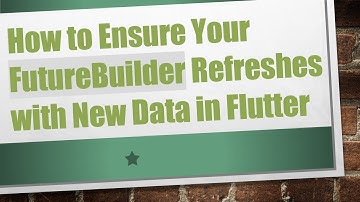 How to Ensure Your FutureBuilder Refreshes with New Data in Flutter