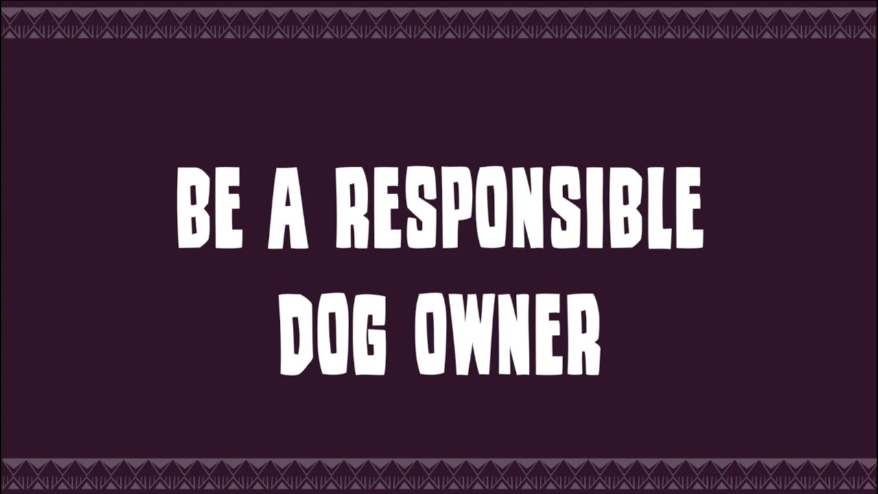 Be a Responsible Dog owner - Full