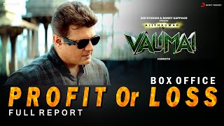 Valimai PROFIT or LOSS  Full Box Office Collection Report | Ajith Kumar | H Vinoth | Yuvan Bay View