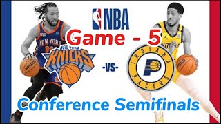 INDIANA PACERS VS. NEW YORK KNICKS GAME 5 CONFERENCE SEMIFINALS  LIVE SCORE  PLAYOFFS /2024