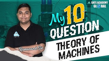 My 10 Question on Theory of Machines | By Ramanand Sir