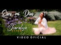 Sherelyn Reyes - Eres Mi Dios (Vídeo Oficial)