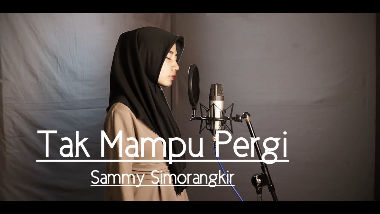 Download Lagu Sammy Simorangkir Tak Mampu Pergi Cover Penggambar
