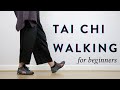 Tai chi walking for beginners  how to do tai chi walking