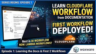 Building Agentic Workflows on Cloudflare: Documentation Deep Dive & First Workflows (Part 1)