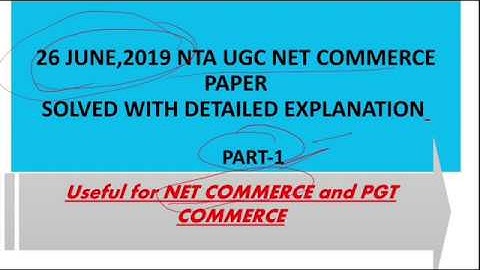 26 June,2019 UGC NET COMMERCE PAPER SOLVED-PART 1...USEFUL FOR NET COMMERCE AND PGT COMMERCE