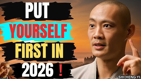 PUT YOURSELF FIRST IN 2026  |Shi Heng Yi