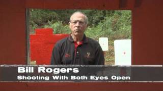 Bill Rogers Pro-Tip: Shooting With Both Eyes Open