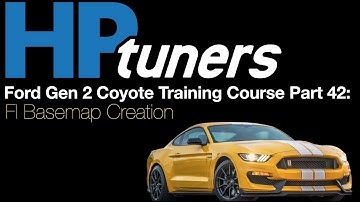 HP Tuners Ford Gen 2 Coyote Training Part 42: FI Basemap Creation | Evans Performance Academy
