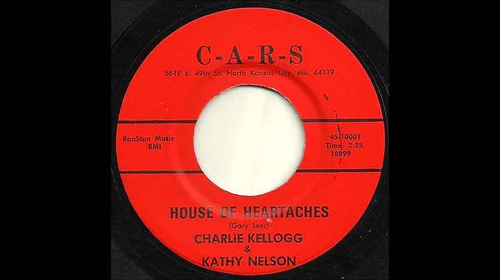 Charlie Kellogg & Kathy Nelson - House Of Heartaches