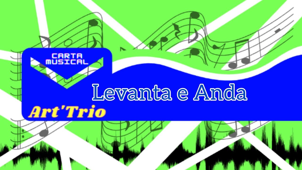 Levanta e Anda Art'Trio YouTube