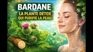 🌿 Bardane : La Plante Détox de la Peau | Bienfaits, Utilisation & Conseils | 100 % Naturel