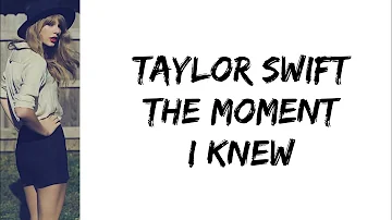 Taylor Swift - The moment I knew (lyrics)
