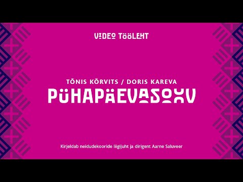 Video tööleht laulule "Pühapäevasoov" - neidudekoori dirigent Aarne Saluveer