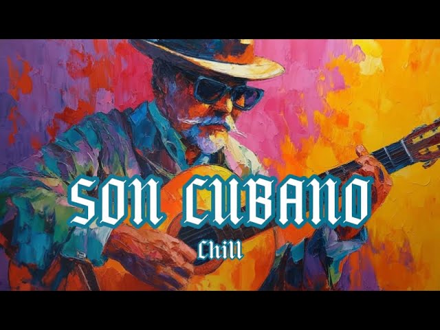 Traditional Son Cubano Chill