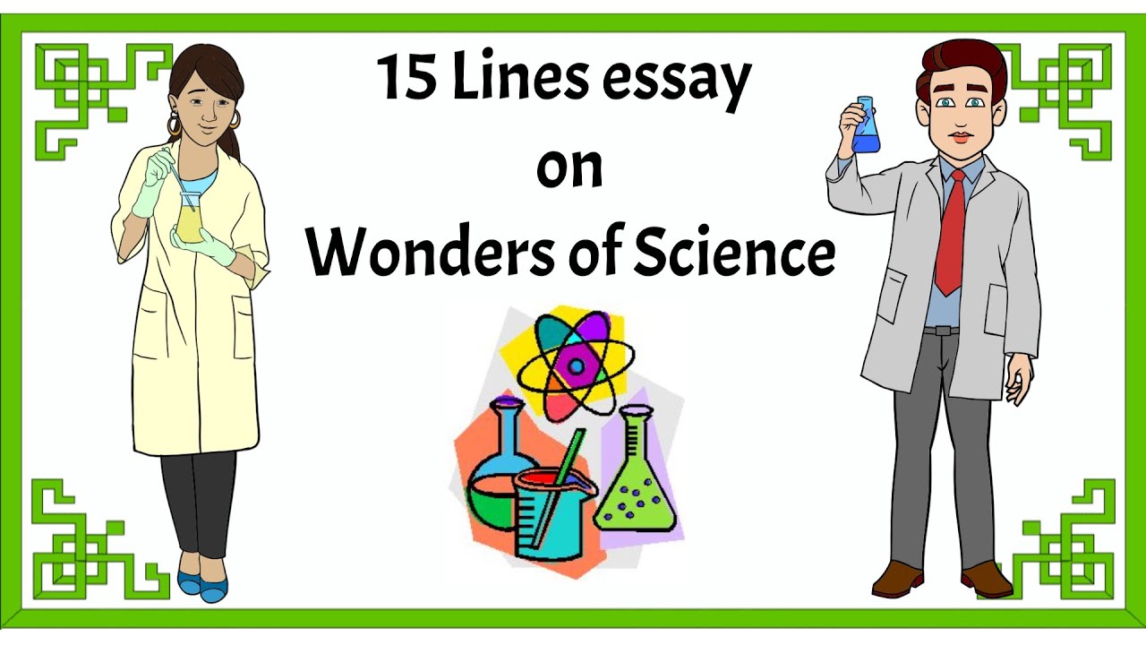 15 Line essay on wonders of Science | few lines on wonders of Science ...