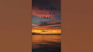 Aşk Neden Bazen Acıtır Biliyor Musun Askbuyusu Duygularim 