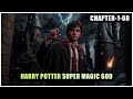 Harry Potter Super Magic God - Chapter-1-60