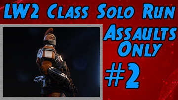 XCOM 2 Run: LW2 Assault Class Only (Stream Archive #2)