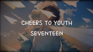 SEVENTEEN - CHEERS TO YOUTH (SUB INDO LIRIK)