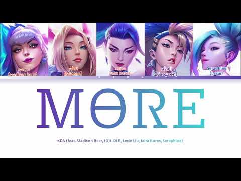 K/DA MORE Lyrics (Madison Beer, (G)I-DLE, Lexie Liu, Jaira Burns, Seraphine) (Color Coded Lyrics)