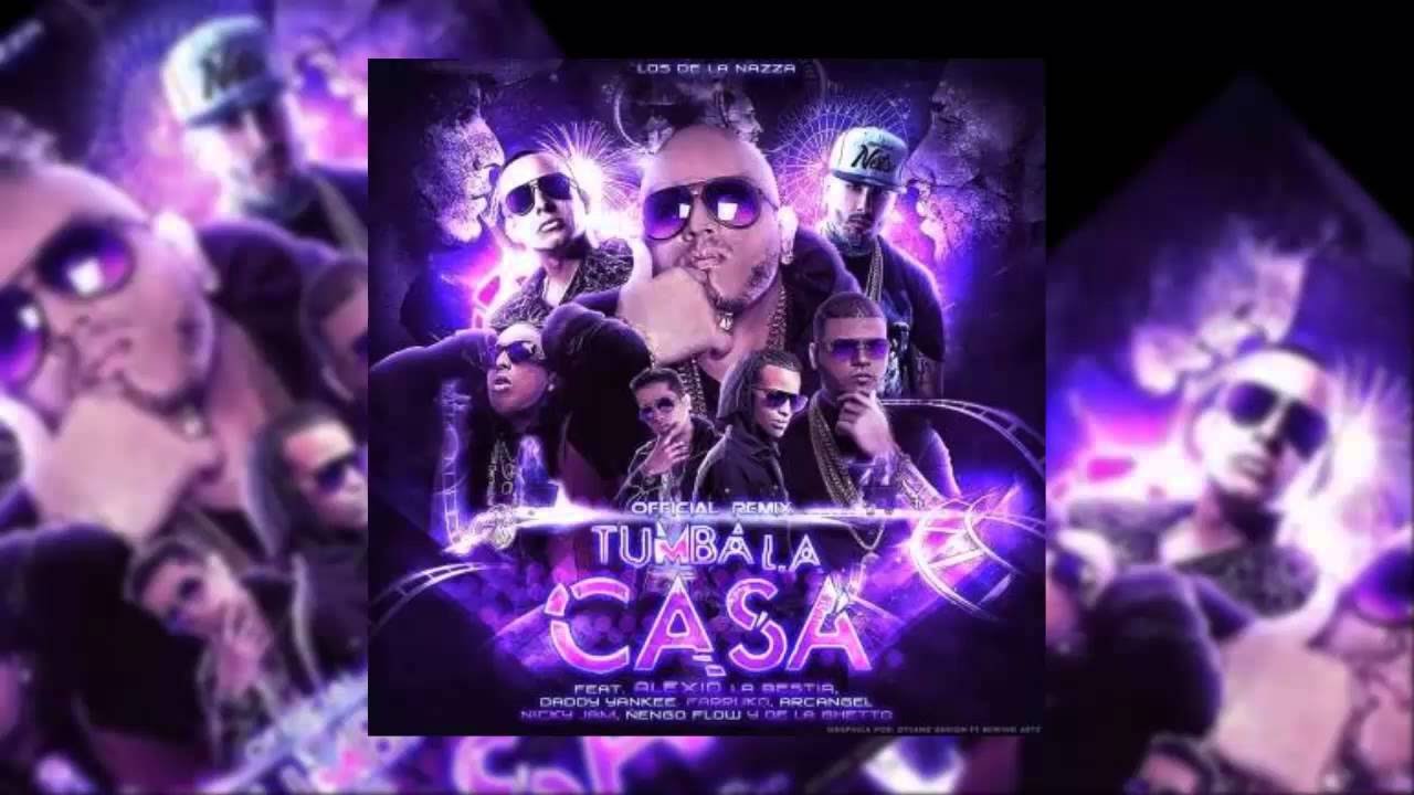 Tumba La Casa Remix Alexio Ft. DY, Nicky Jam, De La Ghetto, Arcangel