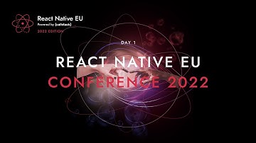 React Native EU Conference 2022 - Day I