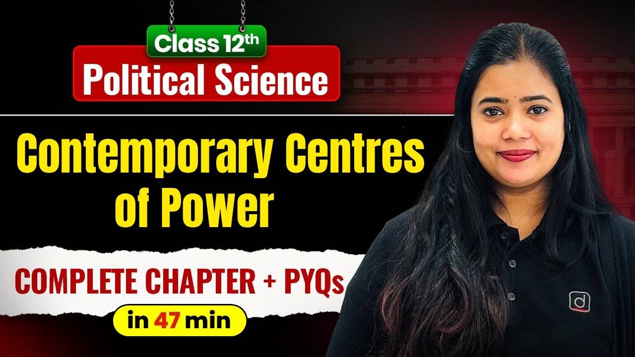 Class 12 Political Science | Contemporary Centres of Power | Full Chapter + PYQs | Anushya Ma'am ✅