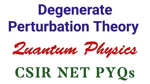 Degenerate Perturbation Theory CSIR NET Physics PYQs