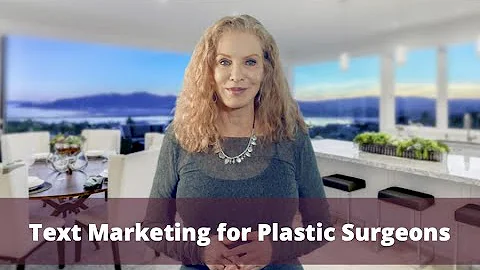 Text Marketing for Plastic Surgeons