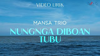 Mansa Trio - Nungnga Diboan Tubu (Video Lirik)