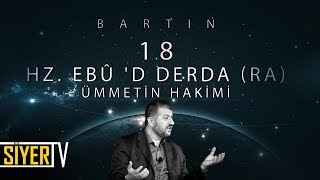 18 Hz Ebûd Derda Ra Ümmetin Hakimi Bartın