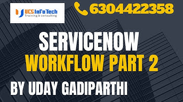 ServiceNow workflow part 2 explained in detail by Uday Gadiparthi .Contact us at 6304422358