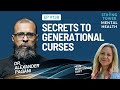 Secrets to Generational Curses with Dr. Alexander Pagani | Strong Tower Mental Health Podcast