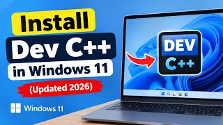 How to install Dev C++ in Windows 11 (Updated 2026)
