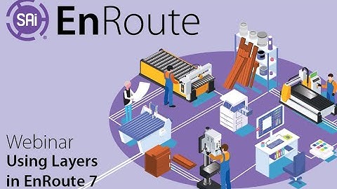 SAi EnRoute Webinar - Using Layers in EnRoute 7