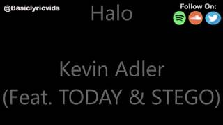 Kevin Adler - Halo (feat. TODAY & STEGO) (Lyrics)