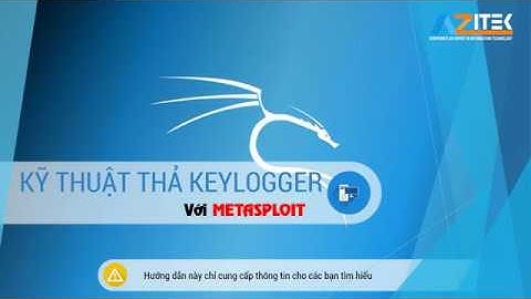 Kỷ thuật thả Keylogger với Metasploit