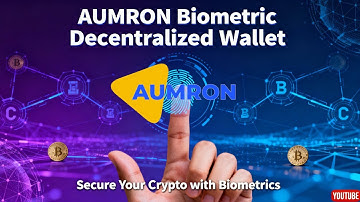 AUMRON Biometric Decentralized Wallet Next-Gen Crypto Security with Face & FingerID ARC20 Blockchain