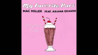 Mac Miller &amp; Ariana Grande - My Favorite Part (background vocals)