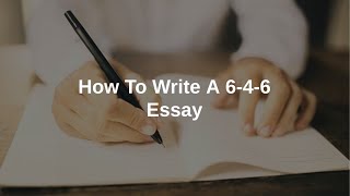 Writing a 6-4-6 Essay