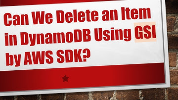 Can We Delete an Item in DynamoDB Using GSI by AWS SDK?