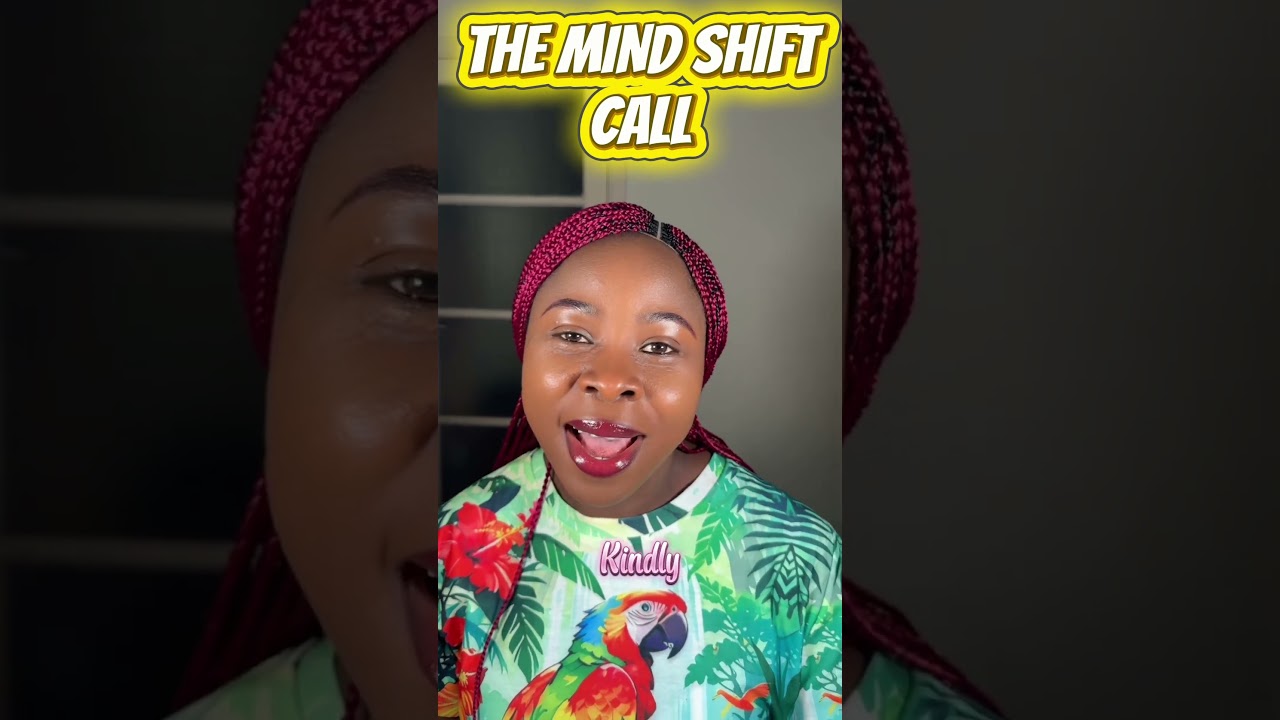 THE MINDSET SHIFT CALL