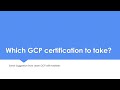 Which Google Cloud Platform (GCP) certification to take? "Fully based on my own understanding"
