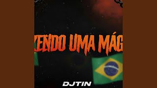 FAZENDO UMA MÁGICA (FUNK RKT)