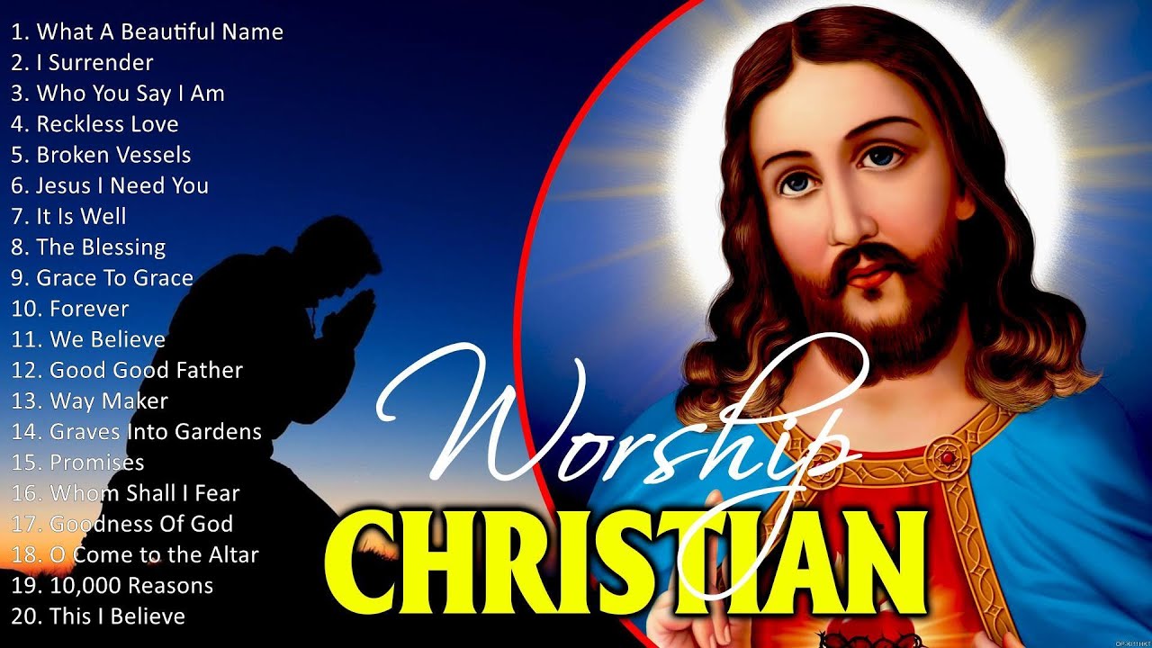 Top 100 Praise Worship Songs Playlist New Christian Worship Songs