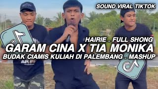 DJ GARAM CINA X TIA MONIKA HAIRIE VIRAL TIKTOK || BUDAK CIAMIS KULIAH DI PALEMBANG VIRAL TIKTOK