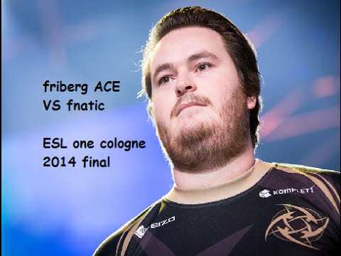 friberg ACE vs fnatic -  ESL one cologne 2014 final!