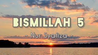 BISMILLAH 5 by Nur Syafiza