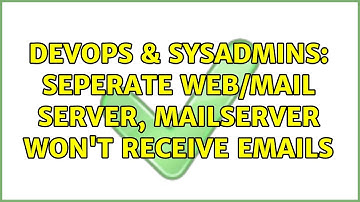DevOps & SysAdmins: Seperate web/mail server, mailserver won